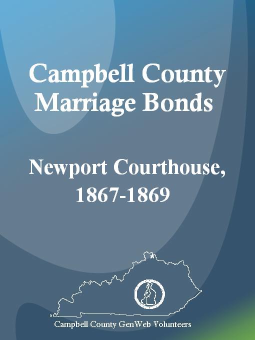 Title details for Campbell County Marriage Bonds: Newport Courthouse, 1867-1869 by Tami Sherrill - Available